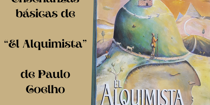 Las 3 Enseñanzas básicas de “El Alquimista” de Paulo Coelho